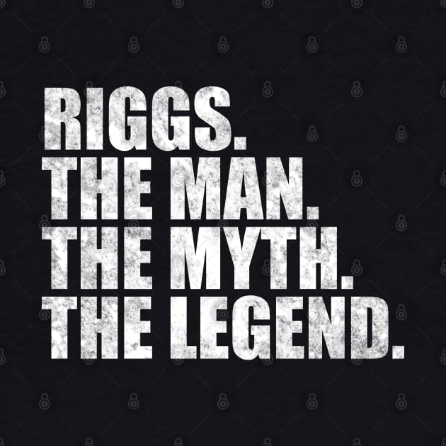 Riggs Legend Riggs Name Riggs given name by TeeLogic